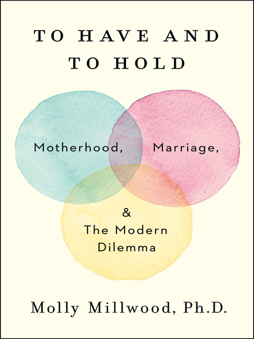 Title details for To Have and to Hold by Molly Millwood, PhD - Available